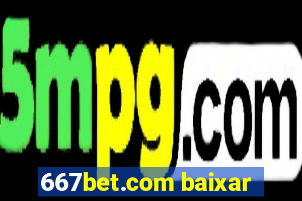 667bet.com baixar